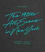 Amazon.com: Tom Warren: The 1980s Art Scene in New York